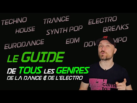 Le guide de tous les genres de la dance et de l'electro